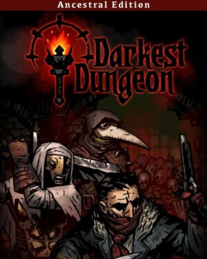 Darkest Dungeon (Ancestral 2017 Edition)